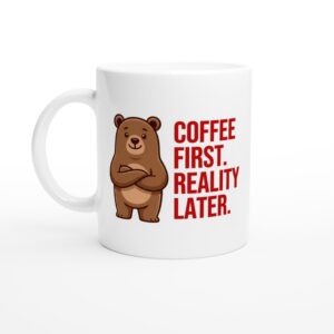 Coffee First Reality Later Tasse – Lustige Coffee Mug – Kaffee Geschenk – Minimalistische Kaffeetasse – Büro Humor